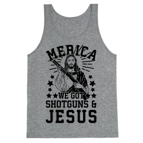 MERICA We Got Shotguns And Jesus Tank Top