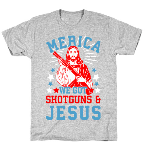 MERICA We Got Shotguns And Jesus T-Shirt