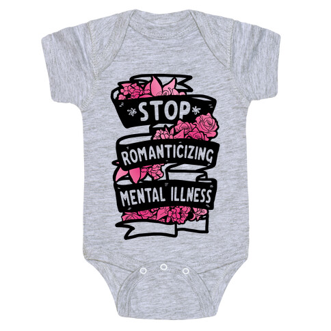 Stop Romanticizing Mental Illness Baby One-Piece