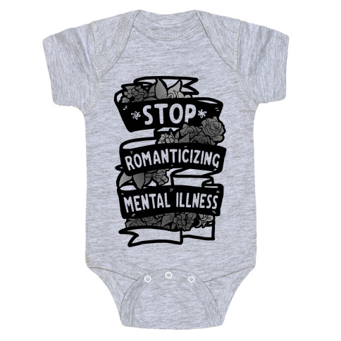 Stop Romanticizing Mental Illness Baby One-Piece