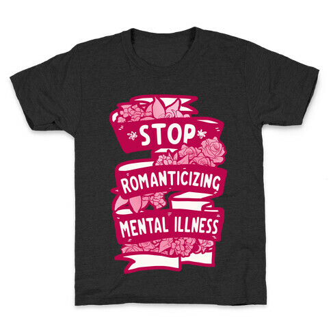 Stop Romanticizing Mental Illness Kids T-Shirt