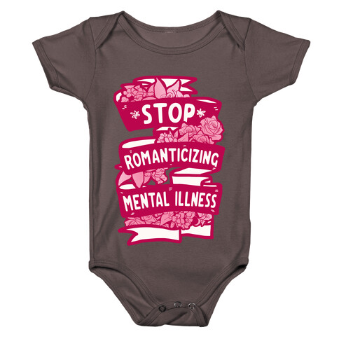 Stop Romanticizing Mental Illness Baby One-Piece