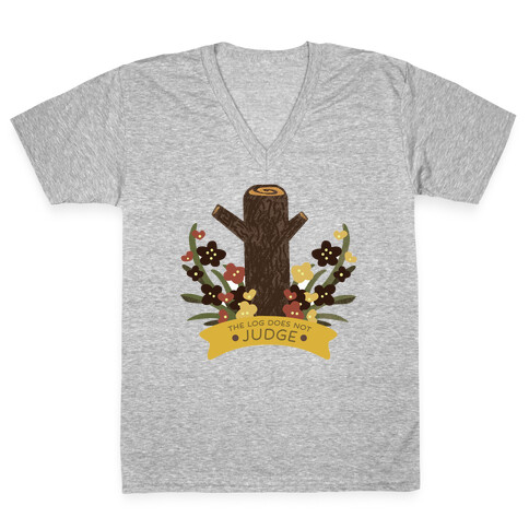 The Log Does Not Judge V-Neck Tee Shirt