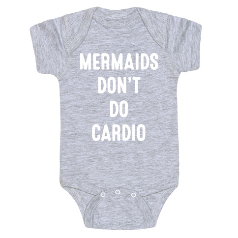 Mermaids Don't Do Cardio Baby One-Piece