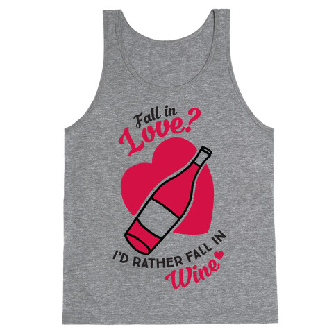 Fall In Love? I'd Rather Fall In Wine! Tank Top