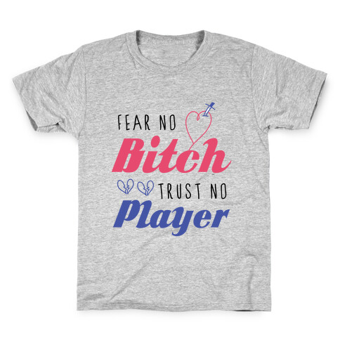 Fear No Bitch, Trust No Player Kids T-Shirt