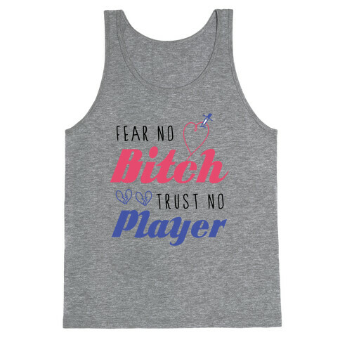 Fear No Bitch, Trust No Player Tank Top