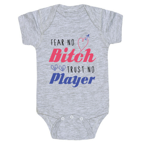 Fear No Bitch, Trust No Player Baby One-Piece