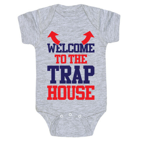 Welcome To The Trap House Baby One-Piece