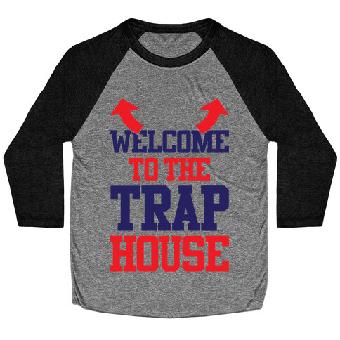 Welcome To The Trap House Baseball Tee