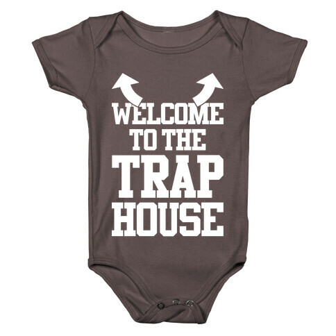 Welcome To The Trap House Baby One-Piece