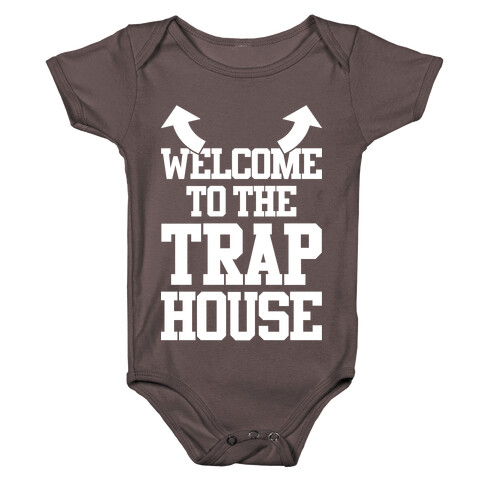 Welcome To The Trap House Baby One-Piece