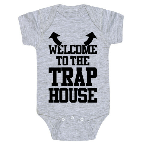 Welcome To The Trap House Baby One-Piece