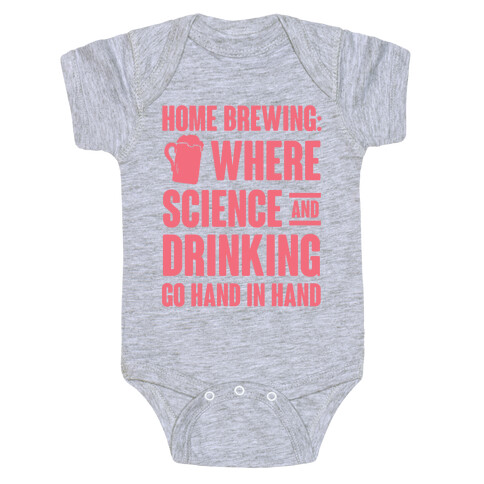 Home Brewing: Where Science And Drinking Go Hand In Hand Baby One-Piece