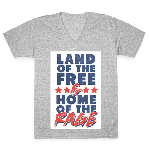 Land Of The Free Home Of The Rage V-Neck Tee Shirt