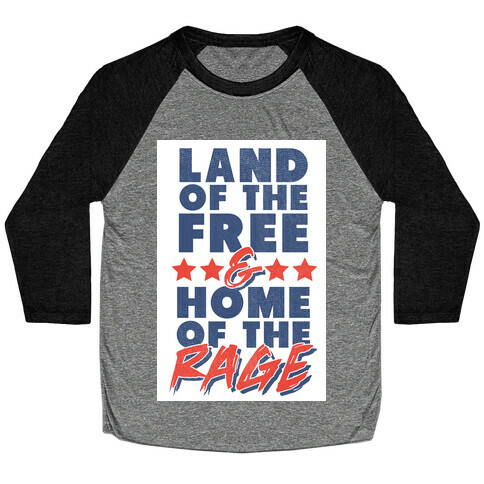 Land Of The Free Home Of The Rage Baseball Tee