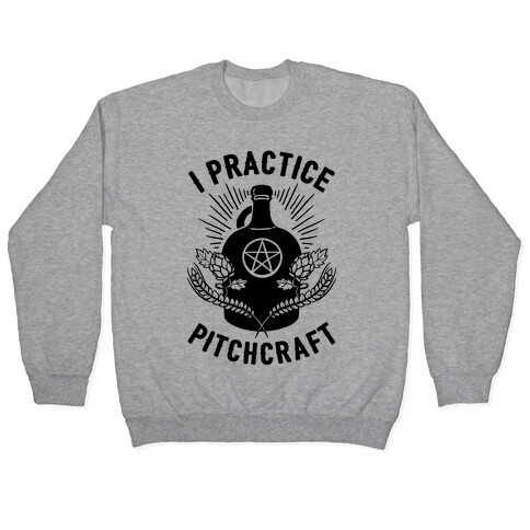 I Practice Pitchcraft Pullover