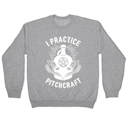 I Practice Pitchcraft Pullover