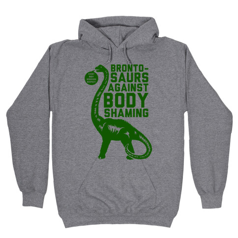 Brontosaurs Against Body Shaming Hooded Sweatshirt