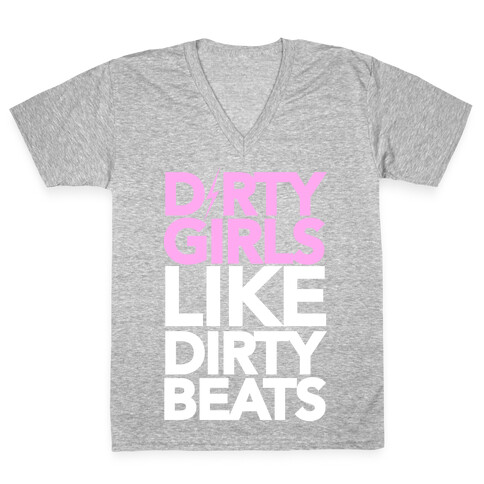 Dirty Girls Like Dirty Beats V-Neck Tee Shirt