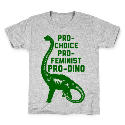 Pro-Choice Pro-Feminist Pro-Dino Kids T-Shirt