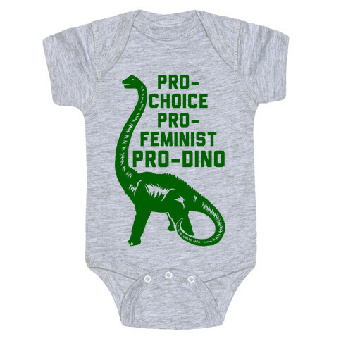 Pro-Choice Pro-Feminist Pro-Dino Baby One-Piece