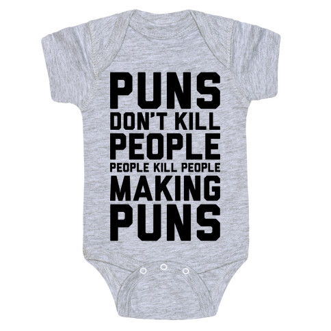 Puns Don't Kill People Baby One-Piece