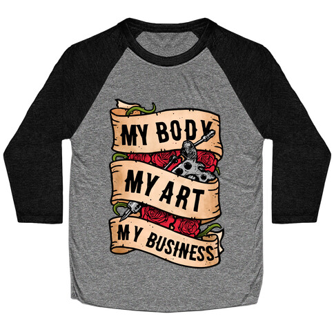 My Body, My Art, My Business Baseball Tee