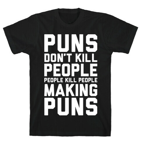 Puns Don't Kill People T-Shirt