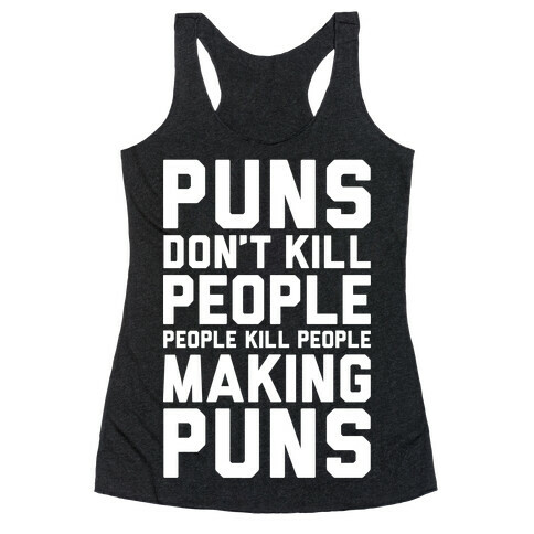 Puns Don't Kill People Racerback Tank Top