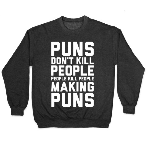 Puns Don't Kill People Pullover