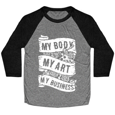 My Body, My Art, My Business Baseball Tee