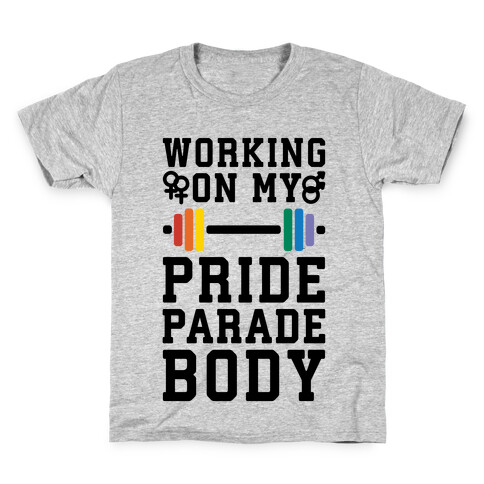Working On My Pride Parade Body Kids T-Shirt