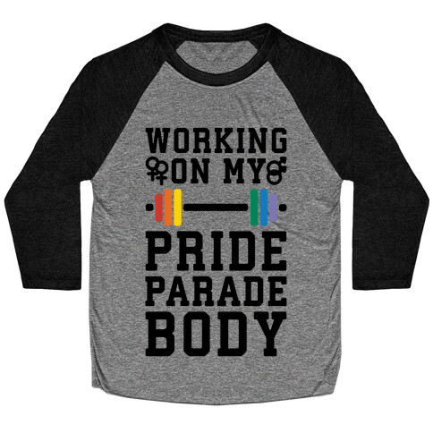 Working On My Pride Parade Body Baseball Tee