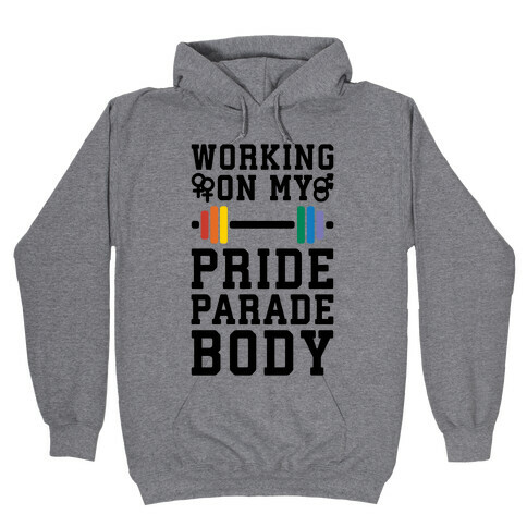 Working On My Pride Parade Body Hooded Sweatshirt