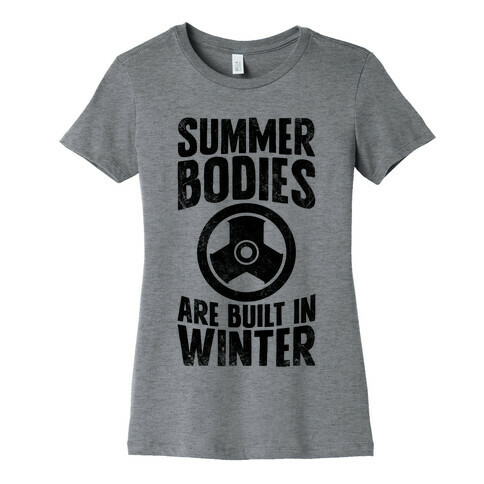 Summer Bodies Are Built In Winter Womens T-Shirt