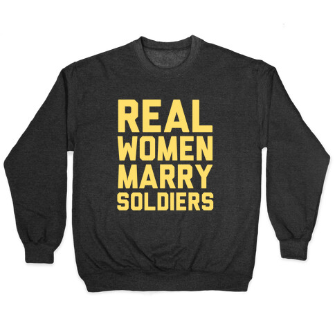 Real Women Marry Soldiers Pullover
