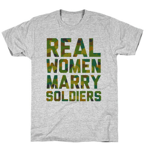 Real Women Marry Soldiers (Camo) T-Shirt