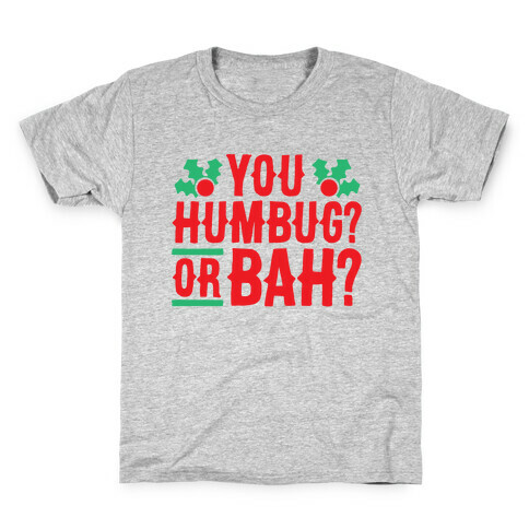 You Humbug? Or Bah? Kids T-Shirt