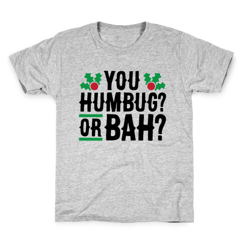 You Humbug? Or Bah? Kids T-Shirt