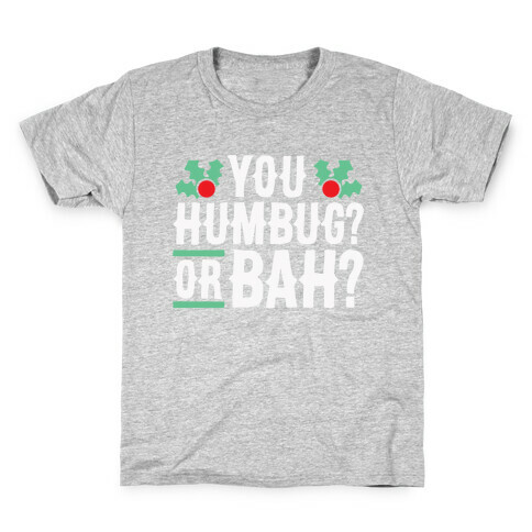 You Humbug? Or Bah? Kids T-Shirt