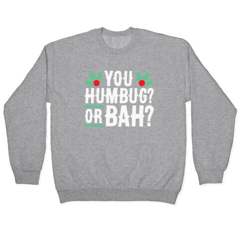 You Humbug? Or Bah? Pullover