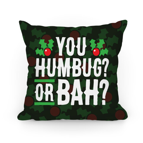 You Humbug? Or Bah? Pillow