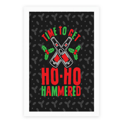 Time To Get Ho Ho Hammered Poster
