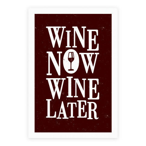 Wine Now Wine Later Poster