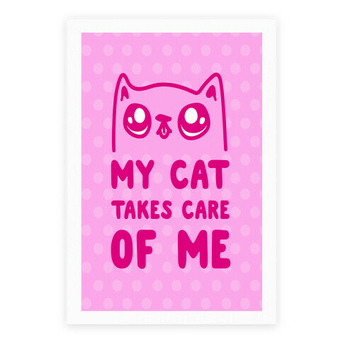 My Cat Takes Care Of Me Poster