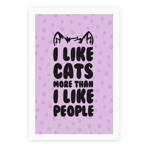 I Like Cats More Than I Like People Poster