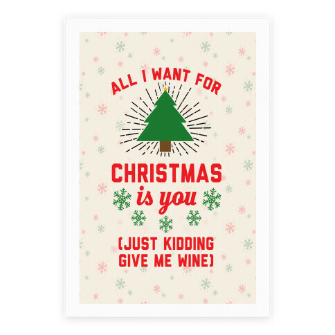 All I Want For Christmas Is You (Just Kidding Give Me Wine) Poster