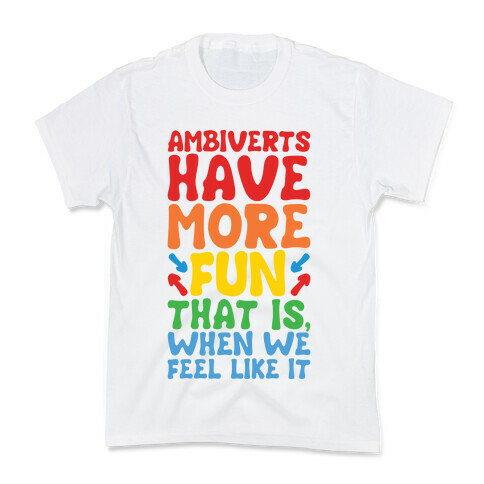 Ambiverts Have More Fun Kids T-Shirt