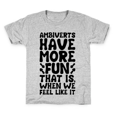 Ambiverts Have More Fun Kids T-Shirt